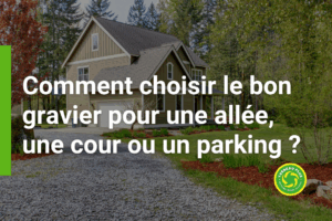 Comment choisir le bon gravier pour une allée, une cour ou un parking ?