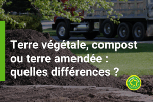 Terre végétale, compost ou terre amendée : quelles différences pour votre jardin ?